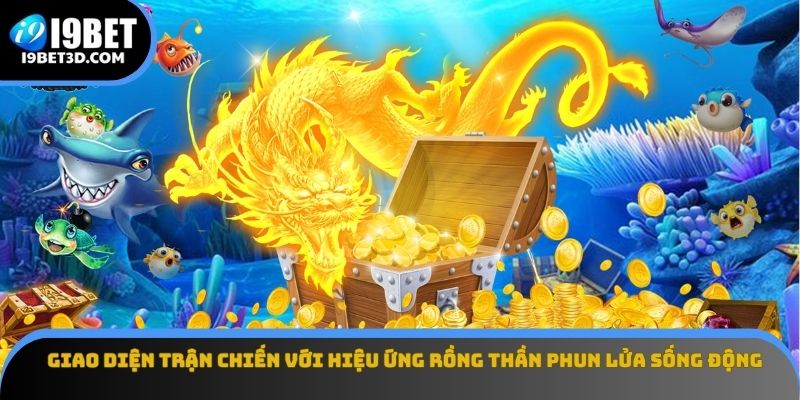 Giao diện trận chiến với hiệu ứng rồng thần phun lửa sống động