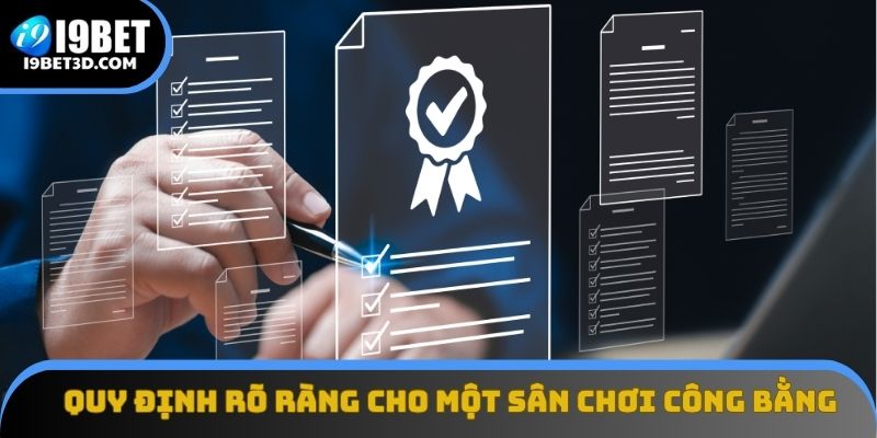 Quy định rõ ràng cho một sân chơi công bằng