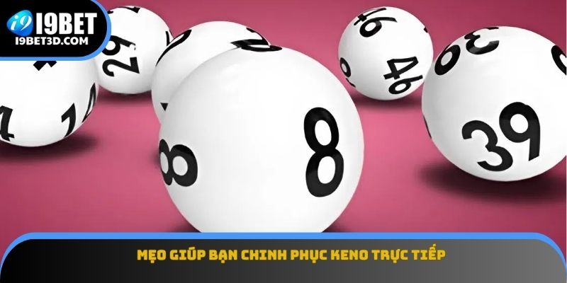 Mẹo giúp bạn thắng lớn khi chơi Keno