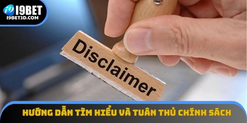 Hướng dẫn tìm hiểu và tuân thủ chính sách