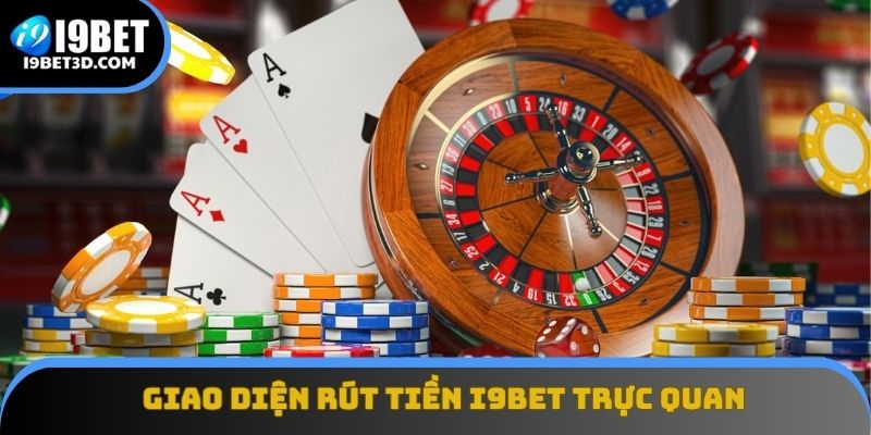 Giao diện rút tiền I9BET trực quan và thuận tiện
