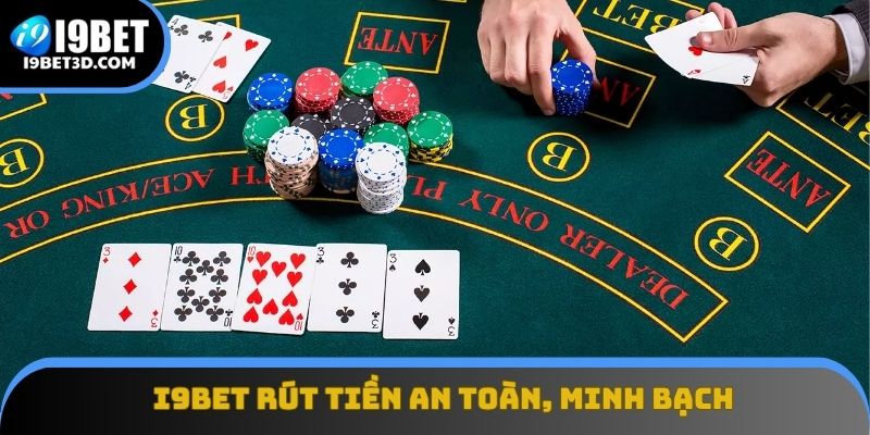 I9BET rút tiền an toàn, minh bạch và rõ ràng từng bước
