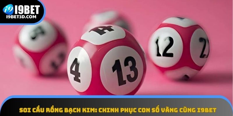 Soi Cầu Rồng Bạch Kim